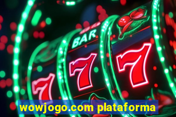 wowjogo.com plataforma